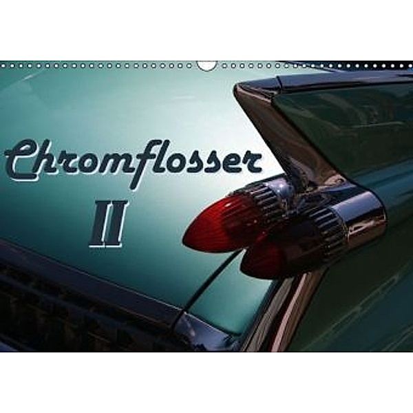 Chromflosser II (Wandkalender 2015 DIN A3 quer), Rolf Lettmann