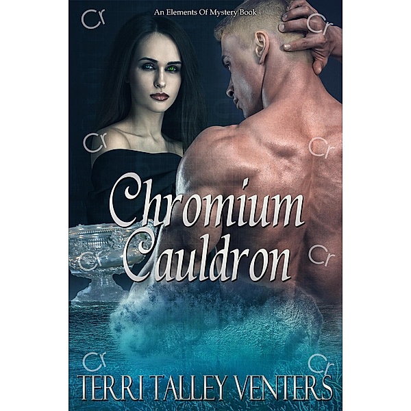 Chromium Cauldron (Cauldron Series, #4), Terri Talley Venters