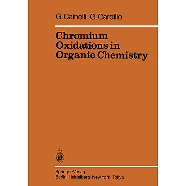 Chromium Oxidations in Organic Chemistry, G. Cainelli, G. Cardillo