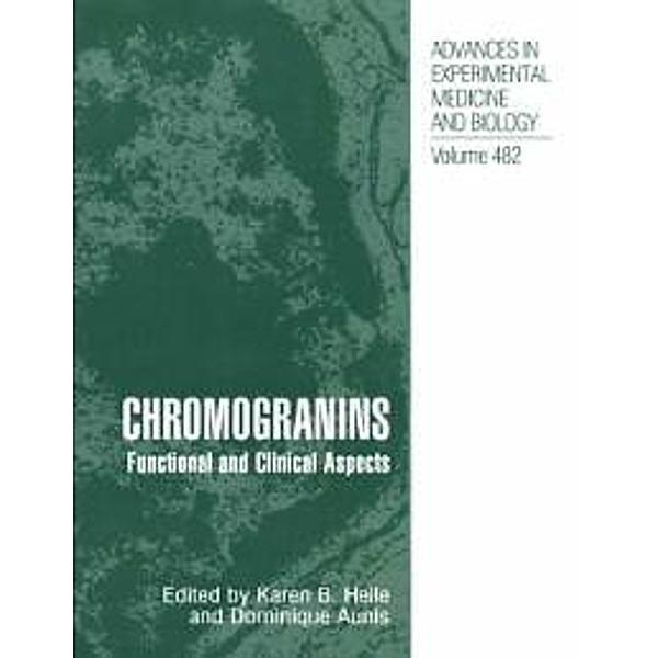 Chromogranins / Advances in Experimental Medicine and Biology Bd.482