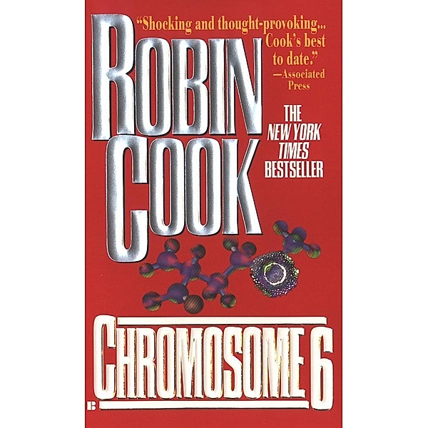 Chromosome 6 / A Jack Stapleton & Laurie Montgomery Novel Bd.3, Robin Cook