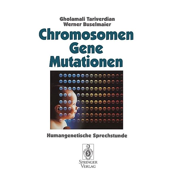 Chromosomen, Gene, Mutationen, Gholamali Tariverdian, Werner Buselmaier