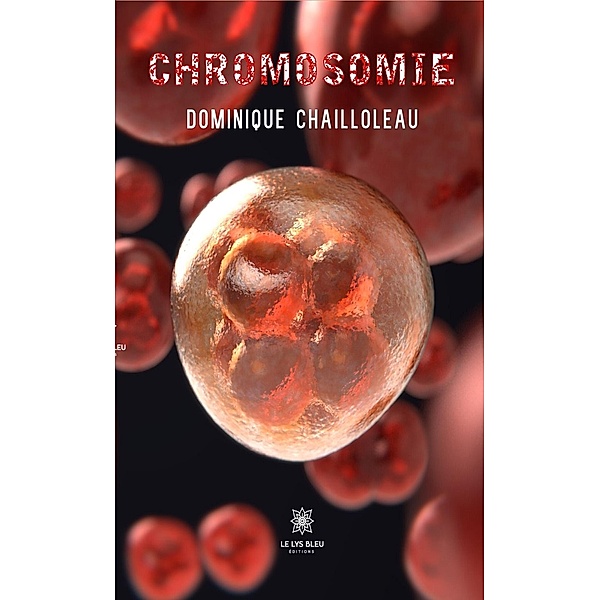 Chromosomie, Dominique Chailloleau