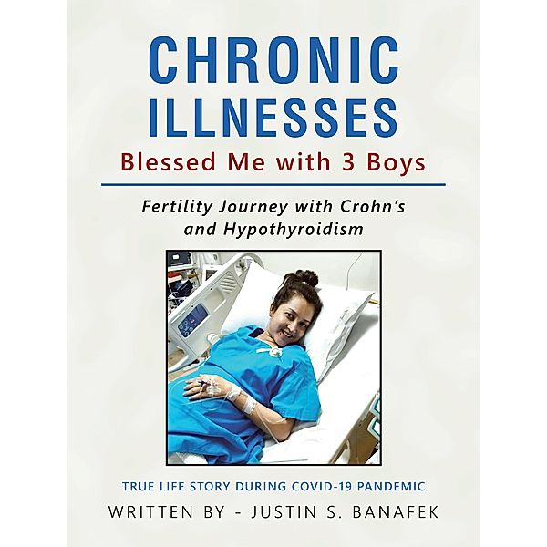 Chronic Illnesses Blessed Me with 3 Boys, Justin S. Banafek