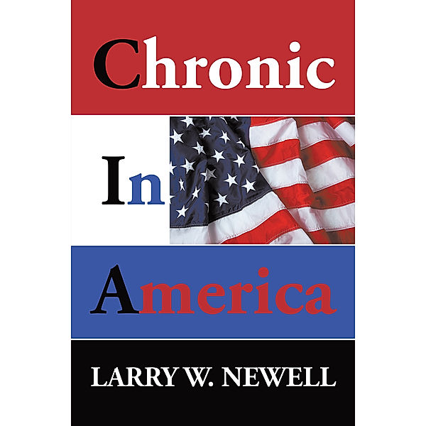 Chronic in America, Larry W. Newell
