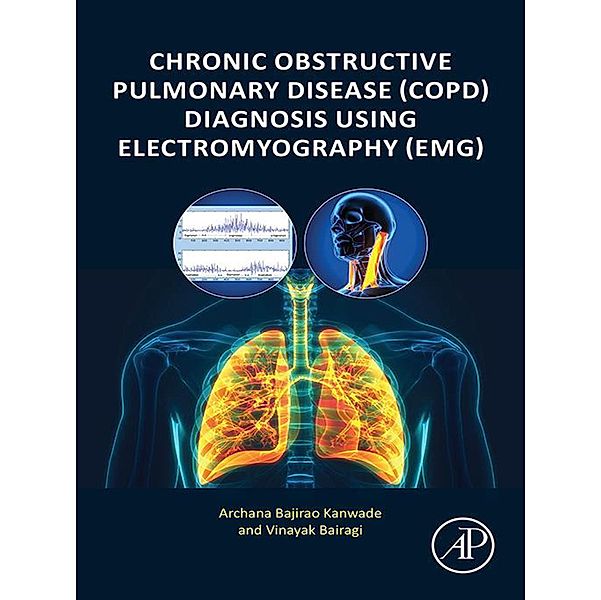 Chronic Obstructive Pulmonary Disease (COPD) Diagnosis using Electromyography (EMG), Archana Bajirao Kanwade, Vinayak Bairagi
