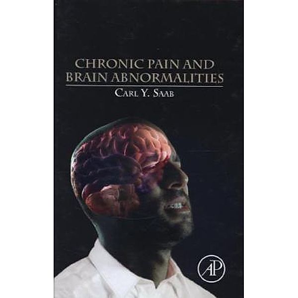 Chronic Pain and Brain Abnormalities, Carl Y. Saab