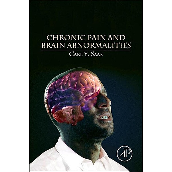 Chronic Pain and Brain Abnormalities, Carl Y. Saab