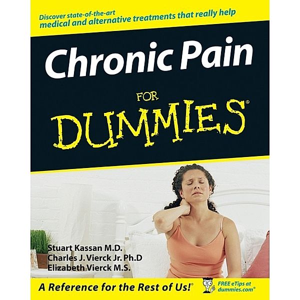 Chronic Pain For Dummies, Stuart Kassan, Charles J. Vierck, Elizabeth Vierck