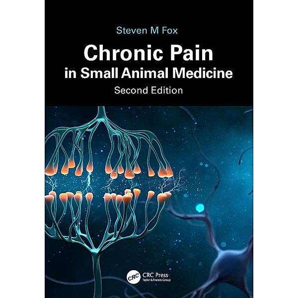 Chronic Pain in Small Animal Medicine, Steven M. Fox