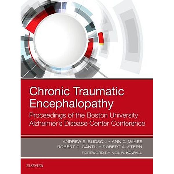Chronic Traumatic Encephalopathy, Andrew E. Budson, Ann C Mckee, Robert C. Cantu