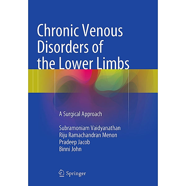 Chronic Venous Disorders of the Lower Limbs, Subramoniam Vaidyanathan, Riju Ramachandran Menon, Pradeep Jacob, Binni John