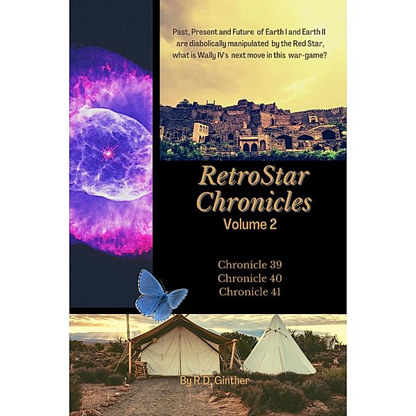 Chronicle 39 Anno Stellae 5918, Chronicle 40 Anno Stellae 5920, Chronicle 41 Anno Stellae 5923 (RetroStar Chronicles, #2) / RetroStar Chronicles, R. D. Ginther