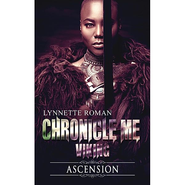 Chronicle Me Viking: Ascension, Lynnette Roman