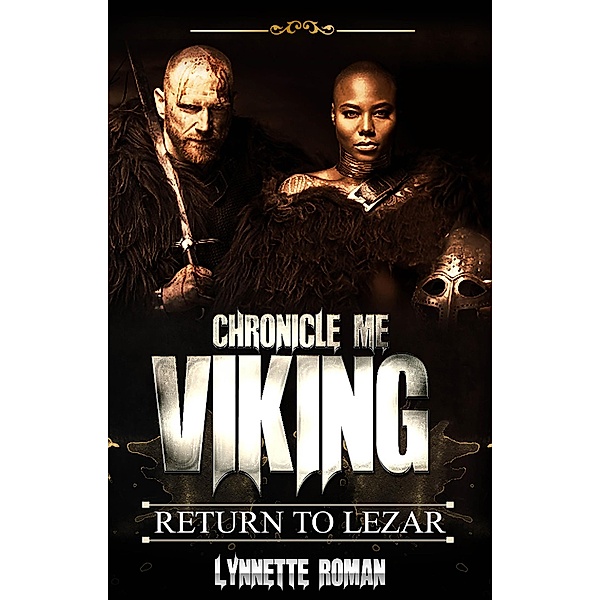 Chronicle Me Viking: Return to Lezar, Lynnette Roman