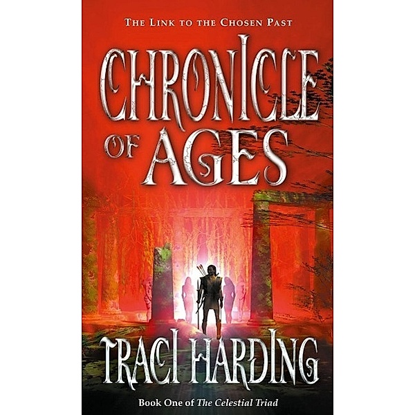 Chronicle of Ages / The Celestial Triad Bd.01, Traci Harding