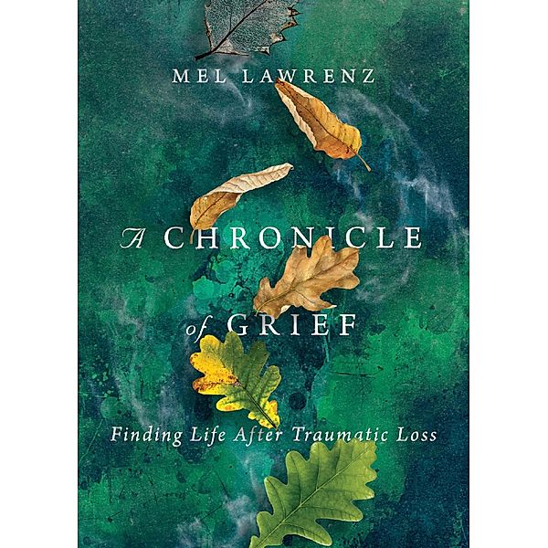 Chronicle of Grief, Mel Lawrenz