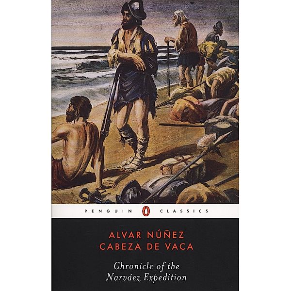 Chronicle of the Narvaez Expedition, Alvar Nunez Cabeza De Vaca