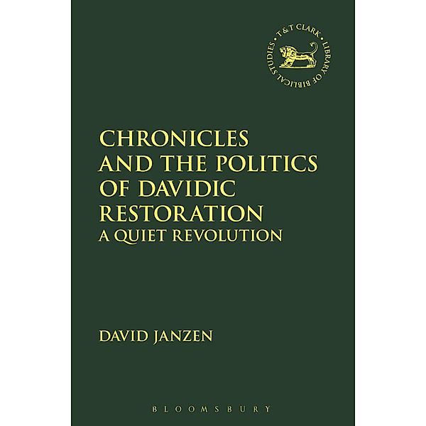 Chronicles and the Politics of Davidic Restoration, David Janzen