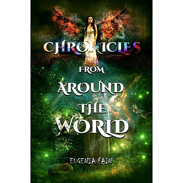 Chronicles From Around The World, Eugenia Fain