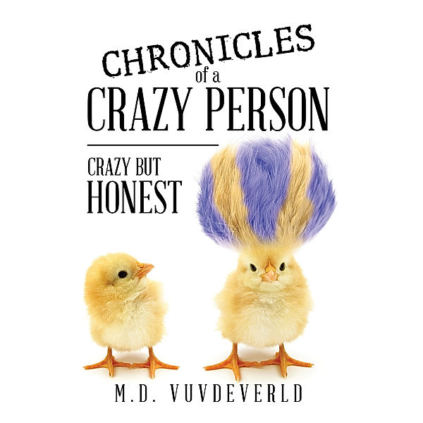 Chronicles of a Crazy Person, M.D. Vuvdeverld