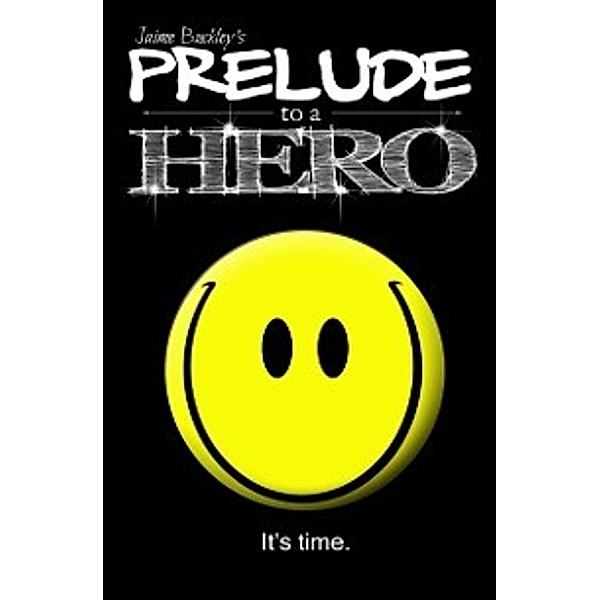 Chronicles of a Hero: Prelude to a Hero, Jaime Buckley