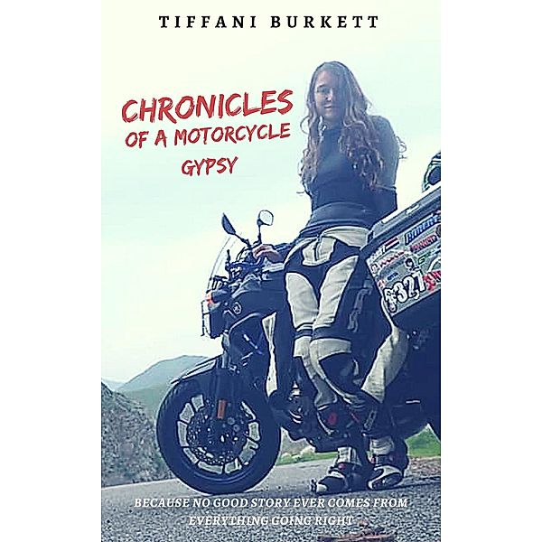 Chronicles of a Motorcycle Gypsy: The 49 States Tour / Chronicles of a Motorcycle Gypsy, Tiffani Burkett