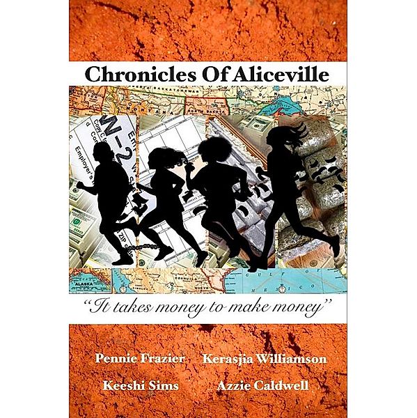 Chronicles of Aliceville, Azzie Caldwell, Pennie Frazier, Keeshi Sims, Kerasjia Williamson