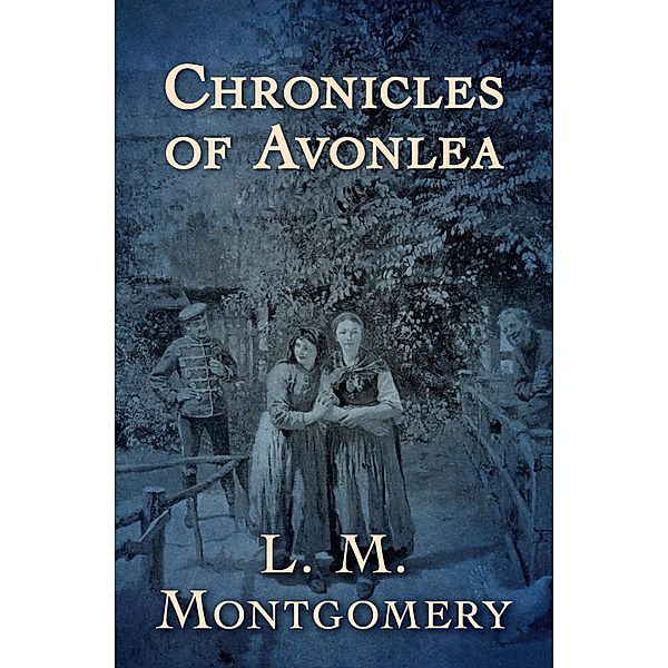 Chronicles of Avonlea / Anne of Green Gables, L. M. Montgomery