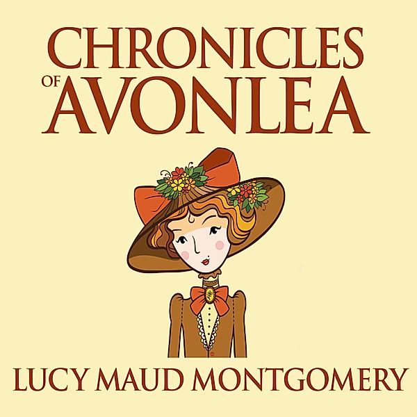 Chronicles of Avonlea - Anne of Green Gables, Book 9 (Unabridged), L.m. Montgomery