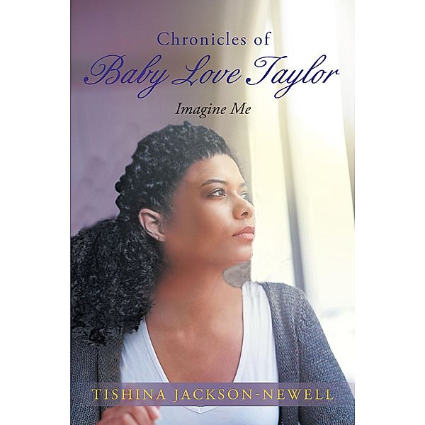 Chronicles of Baby Love Taylor, Tishina Jackson-Newell