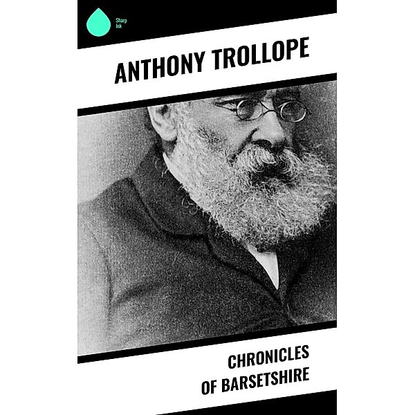Chronicles of Barsetshire, Anthony Trollope
