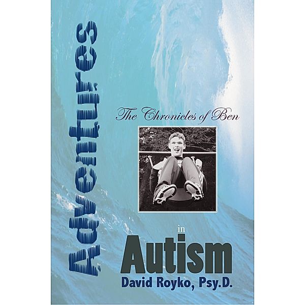 Chronicles of Ben: Adventures in Autism, David Royko