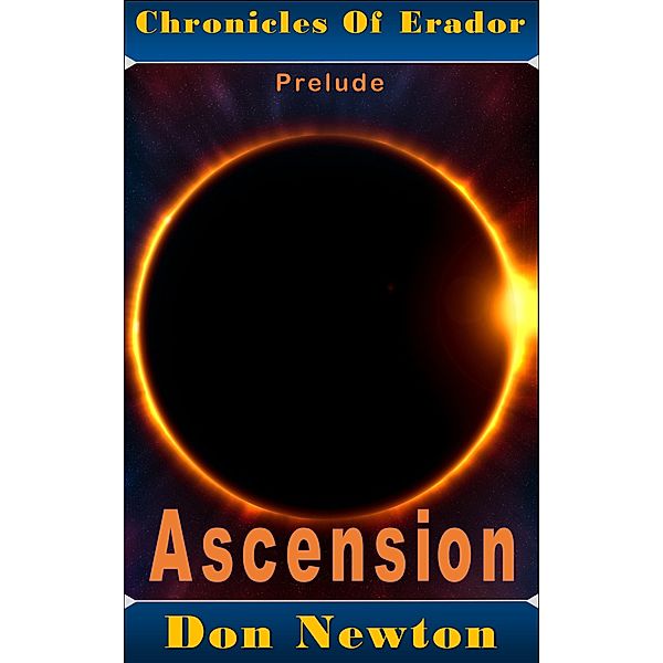 Chronicles of Erador: Chronicles of Erador: Prelude:Ascension, Don Newton