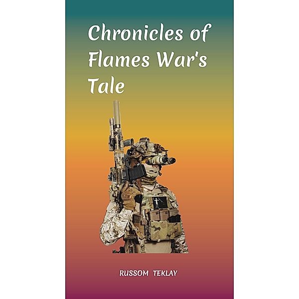 Chronicles of Flames War's Tale, Russom Teklay