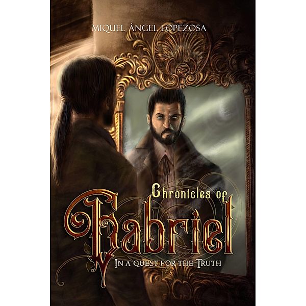 Chronicles of Gabriel, In a quest for the truth, Miquel Angel Lopezosa Criado