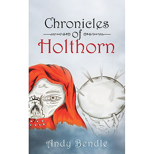 Chronicles of Holthorn, Andy Bendle