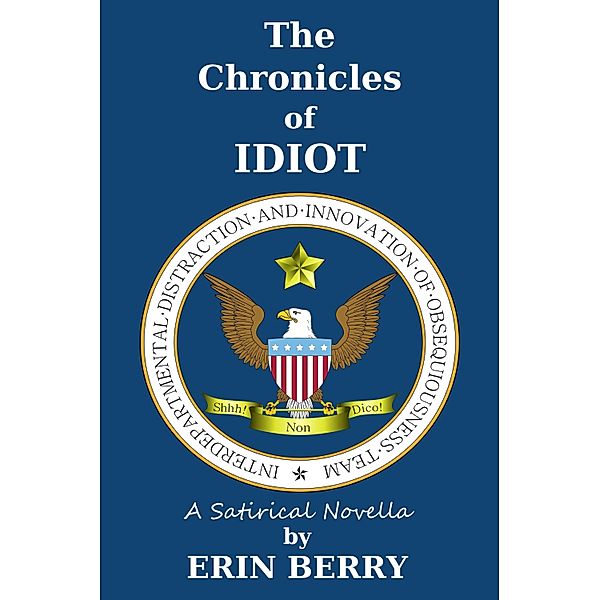 Chronicles of IDIOT / Erin Berry, Erin Berry