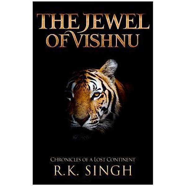 Chronicles of India's Lost Continent: 1 The Jewel of Vishnu, Rk Singh