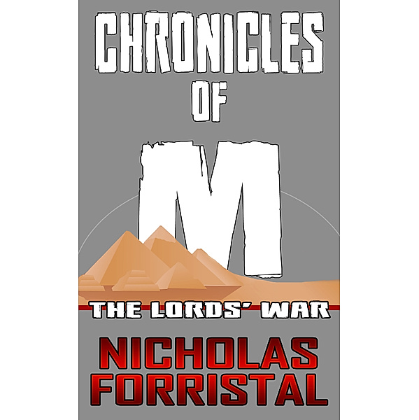 Chronicles of M: The Lords' War (Book 5), Nicholas Forristal