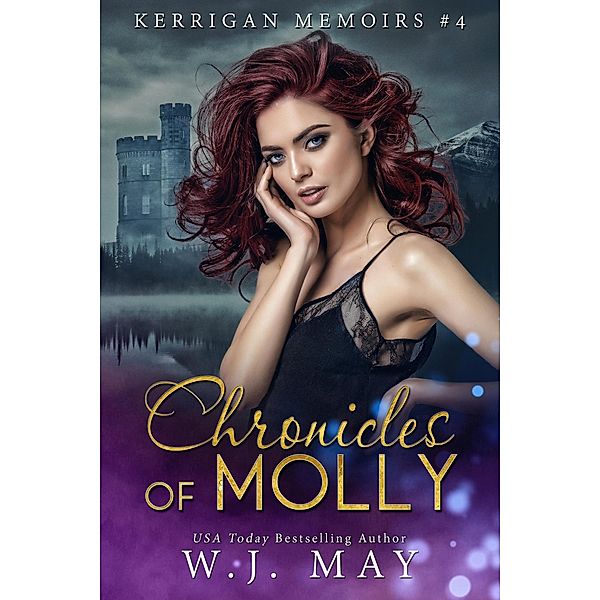 Chronicles of Molly (Kerrigan Memoirs, #4) / Kerrigan Memoirs, W. J. May