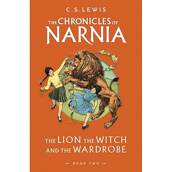 Chronicles of Narnia 2. The Lion, the Witch and the Wardrobe, Clive Staples Lewis