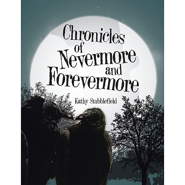 Chronicles of Nevermore and Forevermore, Kathy Stubblefield