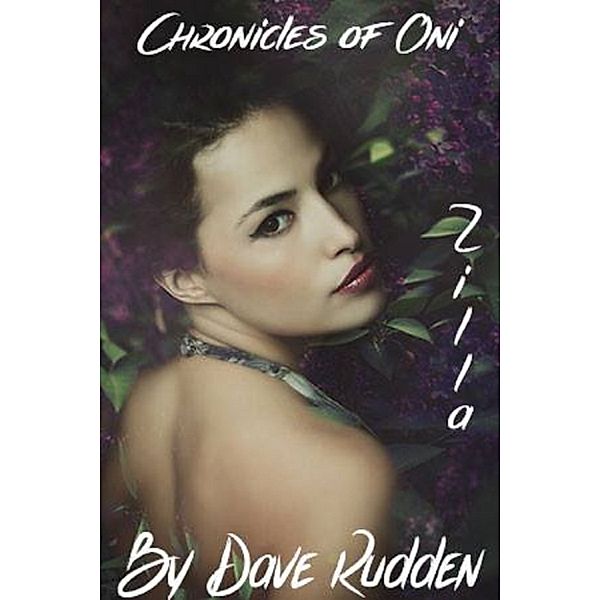 Chronicles of Oni: Chapter 1 Zilla, Dave Rudden