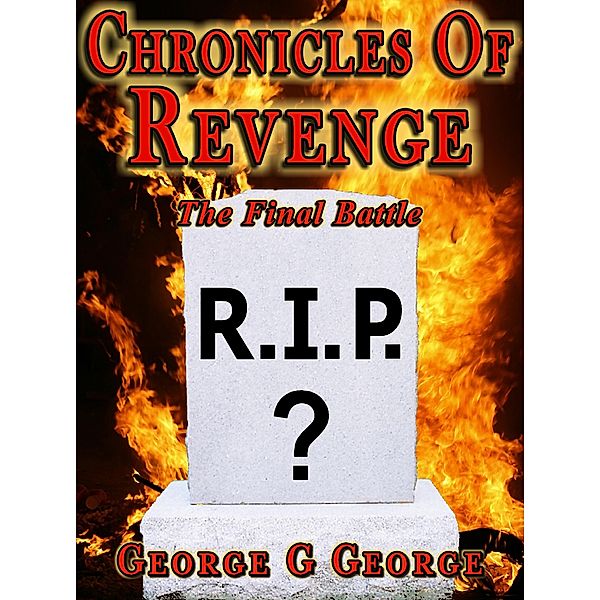 Chronicles of Revenge, George G George