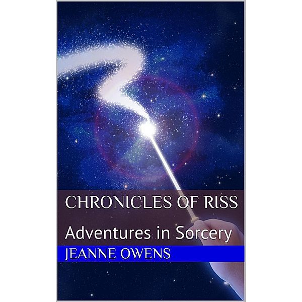 Chronicles of Riss (Adventures in Sorcery, #2) / Adventures in Sorcery, Jeanne Owens