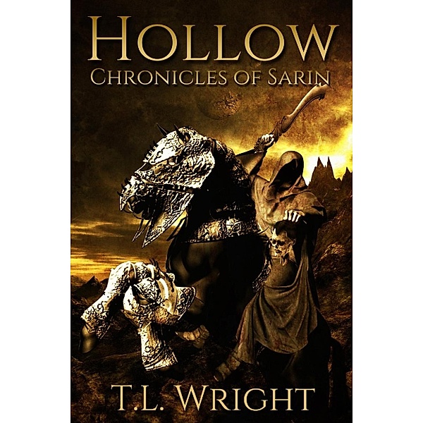 Chronicles of Sarin: Hollow (Chronicles of Sarin, #1), T.L. Wright