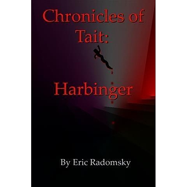 Chronicles of Tait: Harbinger, Eric Radomsky