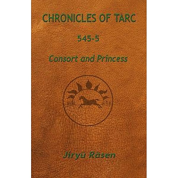 Chronicles of Tarc 545-5 / Chronicles of Tarc Bd.5455, Jiryü Räsen