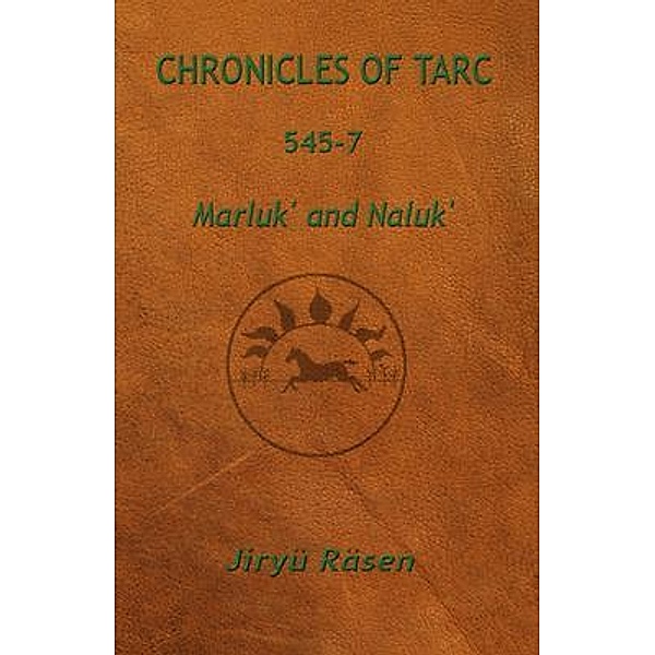 Chronicles of Tarc 545-7 / Chronicles of Tarc Bd.5457, Jiryü Räsen